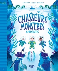 Ian Mark et Louis Ghibault - Chasseurs de monstres Tome 2 : Apprentis.
