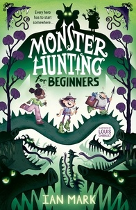 Ian Mark et Louis Ghibault - Monster Hunting For Beginners.