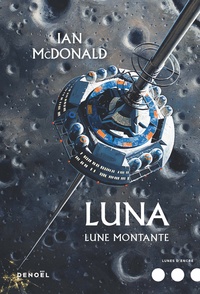 Ebook deutsch kostenlos à télécharger Luna Tome 3 en francais par Ian McDonald