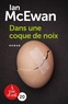 Ian McEwan - Dans une coque de noix.