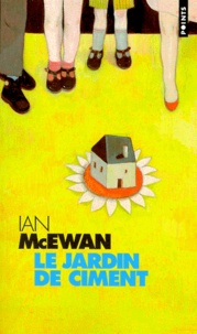 Ian McEwan - Le jardin de ciment.