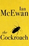 Ian McEwan - The Cockroach.