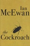 Ian McEwan - The Cockroach.