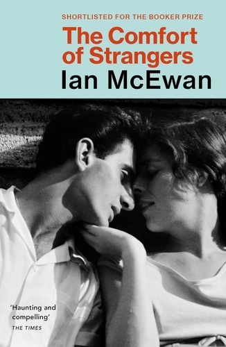 Ian McEwan - The Comfort of Strangers.