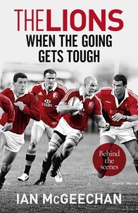 Ian McGeechan - The Lions: When the Going Gets Tough - Behind the scenes.