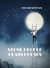  Ian Meacheam - Stone People Glass Houses.