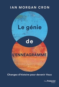 Le génie de l'ennéagramme - Changez d'histoire pour devenir Vous