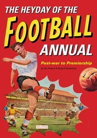 Ian Preece - The Heyday Of The Football Annual - Post-war to Premiership.
