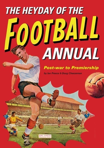 The Heyday Of The Football Annual. Post-war to Premiership