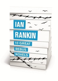 Ian Rankin - 10 Great Rebus Novels - From the Iconic #1 Bestselling Writer of Channel 4’s MURDER ISLAND.
