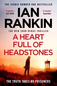 Ian Rankin - A Heart Full of Headstones.