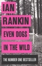 Ian Rankin - Even Dogs in the Wild.