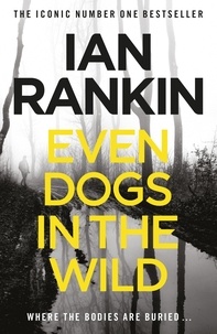 Ian Rankin - Even Dogs in the Wild.