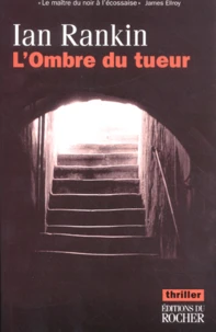 L'Ombre Du Tueur. Une Enquete De L'Inspecteur Rebus