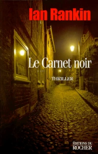 Le Carnet Noir. Une Enquete De L'Inspecteur Rebus