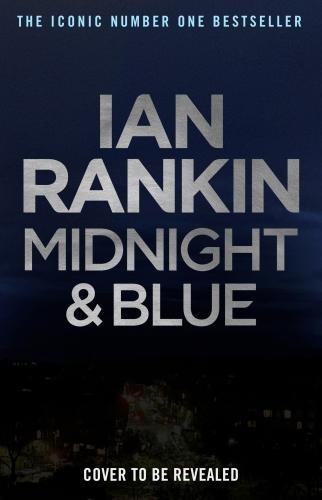 Ian Rankin - Midnight and Blue.