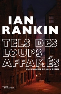 Ian Rankin - Tels des loups affamés.