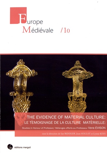 Ian Riddler et Jean Soulat - Le témoignage de la culture matérielle : mélanges offerts au Professeur Vera Evison.