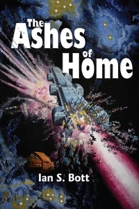  Ian S. Bott - The Ashes of Home.
