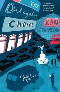 Ian Sansom - The Delegates’ Choice.