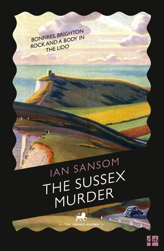 Ian Sansom - The Sussex Murder.