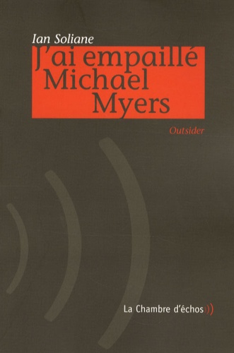 Ian Soliane - J'ai empaillé Michael Myers - Outsider.
