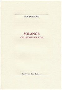 Ian Soliane - Solange Ou L'Ecole De L'Os.