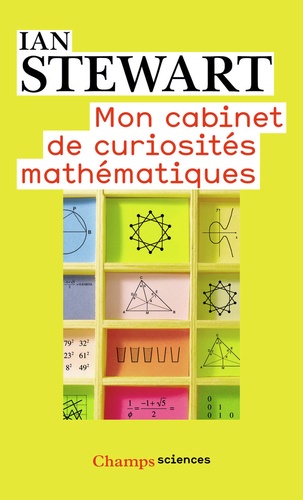 Ian Stewart - Mon cabinet de curiosités mathématiques.