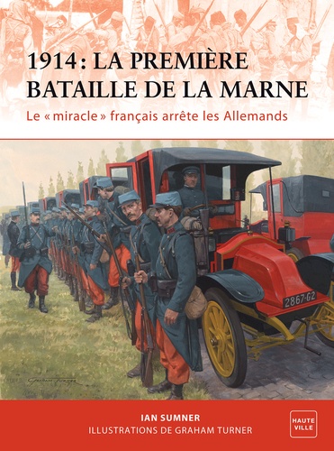 1914 : la première bataille de la Marne. Le "miracle" français arrête les Allemands