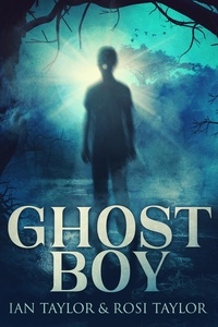  Ian Taylor et  Rosi Taylor - Ghost Boy.