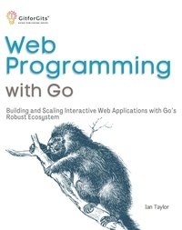  Ian Taylor - Web Programming with Go.