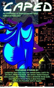 Caped: An Anthology of Superhero Tales