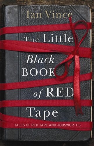 The Little Black Book of Red Tape. Great British Bureaucracy