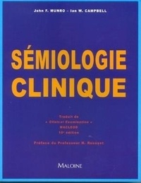 Ian-W Campbell et John-F Munro - Semiologie Clinique. Traduit De "Clinical Examination" Macleod, 10eme Edition.