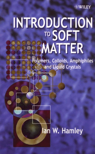 Ian-W Hamley - Introduction To Soft Matter. Polymers, Colloids, Amphiphiles And Liquid Crystals.