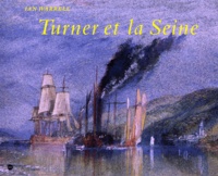 Ian Warrell - Turner et la Seine - Exposition, Londres, Tate Gallery, 29 juin-3 octobre 1999, Paris, Pavillon des arts, 27 octobre 1999-30 janvier 2000, Le Havre, Musée des Beaux-Arts André Malraux, 11 mars-12 juin 2000.