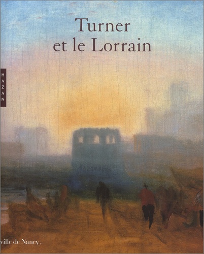 Ian Warrell - Turner Et Le Lorrain.
