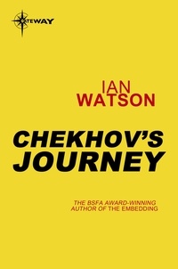 Ian Watson - Chekhov's Journey.