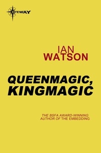 Ian Watson - Queenmagic, Kingmagic.
