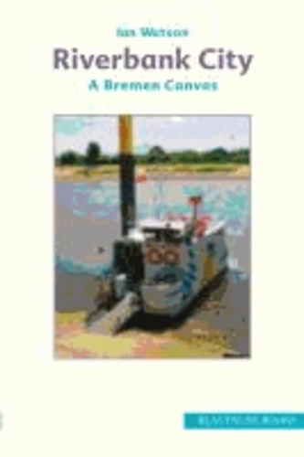 Ian Watson - Riverbank City - A Bremen Canvas.