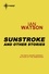 Sunstroke: And Other Stories. And Other Stories