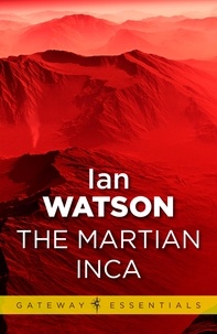 Ian Watson - The Martian Inca.