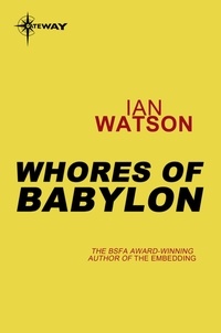 Ian Watson - Whores of Babylon.