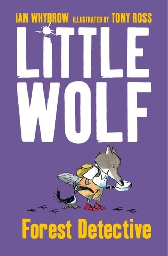 Ian Whybrow et Tony Ross - Little Wolf, Forest Detective.