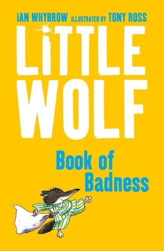 Ian Whybrow - Little Wolf’s Book of Badness.