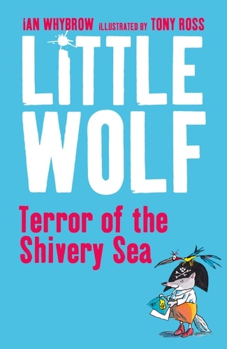 Ian Whybrow et Tony Ross - Little Wolf, Terror of the Shivery Sea.