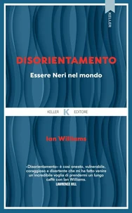 Disorientamento. Essere Neri nel mondo