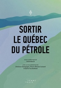 Ianik Marcil et Dominic Champagne - Sortir le Québec du pétrole.