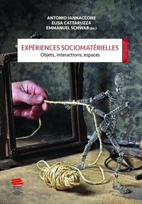Iannacco Cattaruzza - Experiences sociomaterielles : objets, interactions, espaces. objets,.