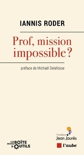 Iannis Roder - Prof, mission impossible ?.